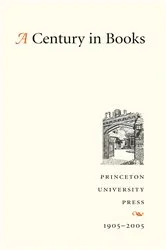 Book cover of A Century in Books by Princeton University Press Staff
