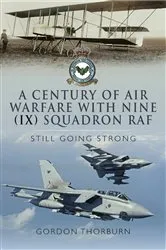 Book cover of A Century of Air Warfare With Nine (IX) Squadron, RAF by Gordon Thorburn