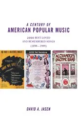 Book cover of A Century of American Popular Music by David A. Jasen