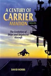 Book cover of A Century of Carrier Aviation by David Hobbs