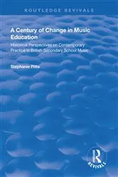 Book cover of A Century of Change in Music Education by Stephanie Pitts