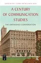 Book cover of A Century of Communication Studies by Pat J. Gehrke