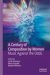 Book cover of A Century of Composition by Women by Linda Kouvaras