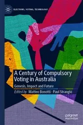 Book cover of A Century of Compulsory Voting in Australia by Matteo Bonotti