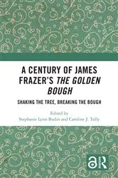 Book cover of A Century of James Frazer’s The Golden Bough by Stephanie Lynn Budin