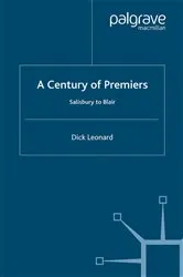 Book cover of A Century of Premiers by D. Leonard
