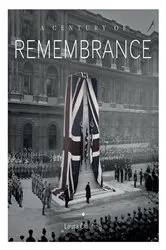Book cover of A Century of Remembrance by Laura Clouting