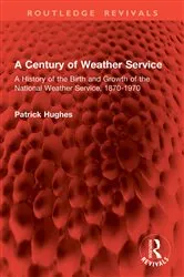 Book cover of A Century of Weather Service by Patrick Hughes