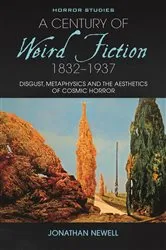 Book cover of A Century of Weird Fiction, 1832-1937 by Jonathan Newell
