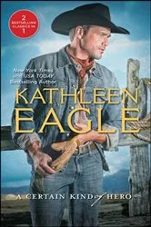 Book cover of A Certain Kind of Hero by Kathleen Eagle