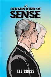 Book cover of A Certain Kind of Sense by Lee Cross