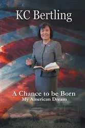 Book cover of A Chance to Be Born by KC Bertling