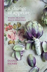 Book cover of A Change of Appetite by Diana Henry