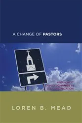 Book cover of A Change of Pastors ... and How it Affects Change in the Congregation by Unknown