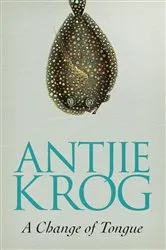 Book cover of A Change of Tongue by Antjie Krog