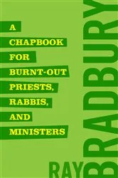 Book cover of A Chapbook for Burnt-Out Priests, Rabbis, and Ministers by Unknown