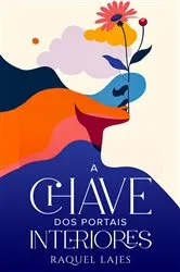 Book cover of A Chave dos Portais Interiores by Raquel Lajes