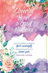 Book cover of A Cheerful Heart Is Good Medicine by Jennifer Louden