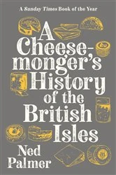 Book cover of A Cheesemonger's History of The British Isles by N/A