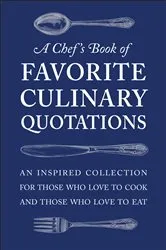 Book cover of A Chef's Book of Favorite Culinary Quotations by Susi Gott Seguret