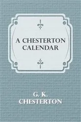 Book cover of A Chesterton Calendar by G. K. Chesterton