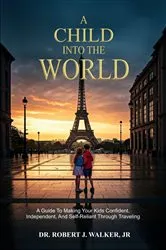 Book cover of A Child Into The World by Dr. Robert J. Walker