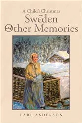 Book cover of A Child's Christmas in Sweden and Other Memories by Earl Anderson