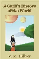 Book cover of A Child's History of the World by V. M. Hillyer