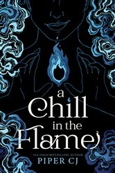 Book cover of A Chill in the Flame by Piper CJ