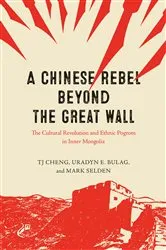 Book cover of A Chinese Rebel beyond the Great Wall by TJ Cheng