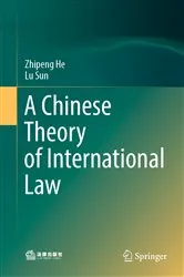 Book cover of A Chinese Theory of International Law by Zhipeng He