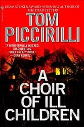 Book cover of A Choir of Ill Children by Tom Piccirilli