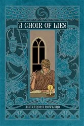 Book cover of A Choir of Lies by Alexandra Rowland