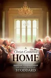 Book cover of A Christ-Centered Home by L. Hannah Stoddard