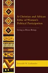 Book cover of A Christian and African Ethic of Women's Political Participation by Léocadie W. Lushombo
