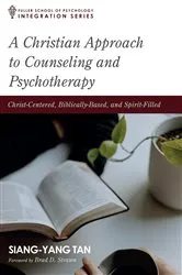 Book cover of A Christian Approach to Counseling and Psychotherapy by Siang-Yang Tan