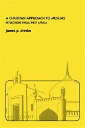 Book cover of A Christian Approach to Muslims by James P. Dretke
