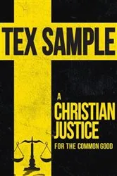 Book cover of A Christian Justice for the Common Good by Tex Sample