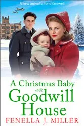 Book cover of A Christmas Baby at Goodwill House by Fenella J Miller