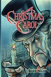 Book cover of A Christmas Carol for Teens (Annotated including complete book, character summaries, and study guide) by Charles Dickens