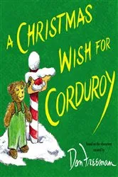 Book cover of A Christmas Wish For Corduroy by B.G. Hennessy