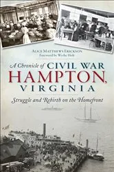Book cover of A Chronicle of Civil War Hampton, Virginia by Alice Matthews Erickson
