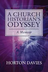 Book cover of A Church Historian's Odyssey by Horton Davies