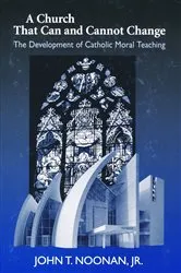 Book cover of A Church That Can and Cannot Change by John T. Noonan