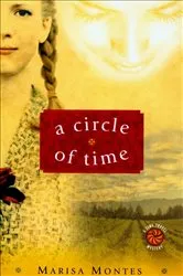 Book cover of A Circle of Time by Marisa Montes