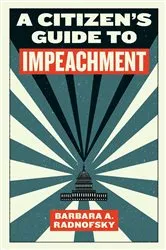 Book cover of A Citizen's Guide to Impeachment by Barbara Radnofsky