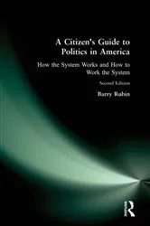 Book cover of A Citizen's Guide to Politics in America (2nd ed.) by Barry Rubin