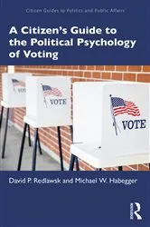 Book cover of A Citizen’s Guide to the Political Psychology of Voting by David P. Redlawsk