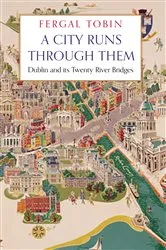 Book cover of A City Runs Through Them by Fergal Tobin