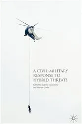 Book cover of A Civil-Military Response to Hybrid Threats by Eugenio Cusumano